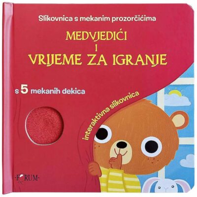 Slikovnica s mekanim prozorčićima: Medvjedići i vrijeme za igranje