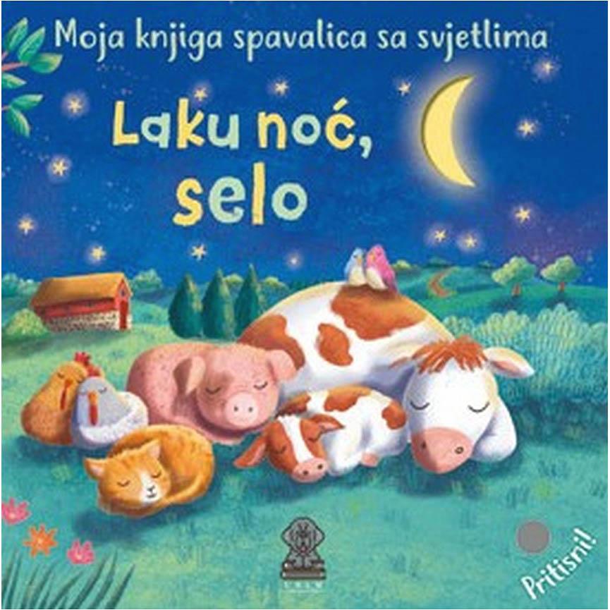 Moja knjiga spavalica sa svjetlima - Laku noć, selo!